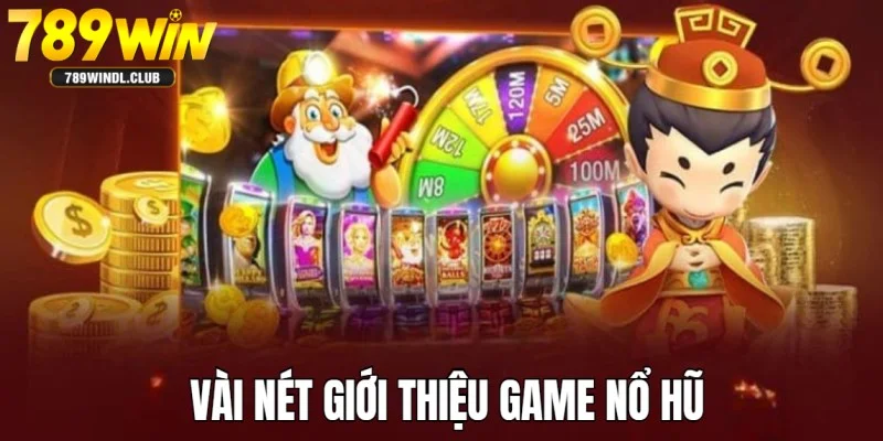Giới thiệu game nổ hũ với những kiến thức liên quan Giới thiệu game nổ hũ với những kiến thức liên quan